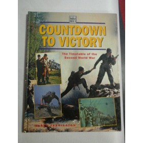   COUNTDOWN  TO  VICTORY  The Timetable of the Second World War  -  Karen  FARRINGTON  